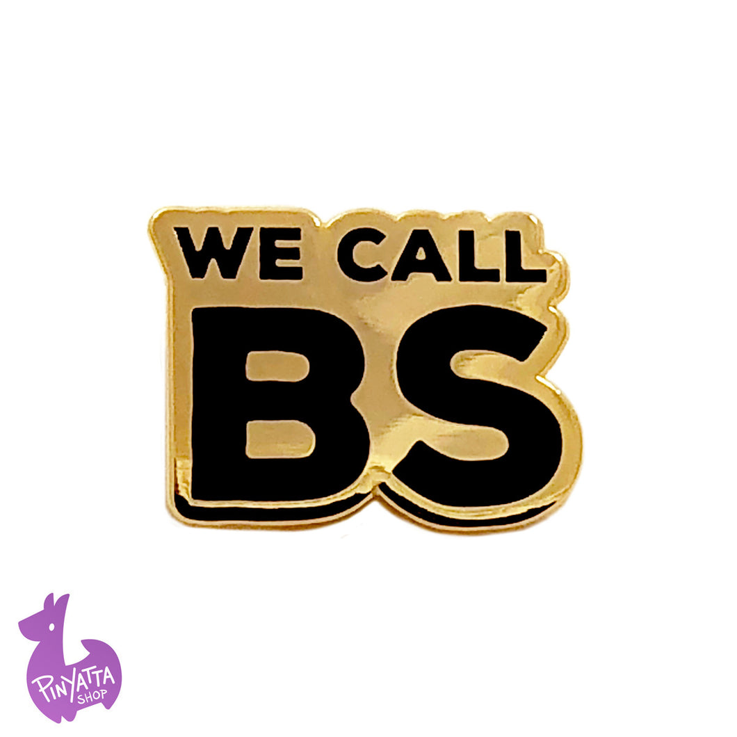 We Call BS Charity Pin